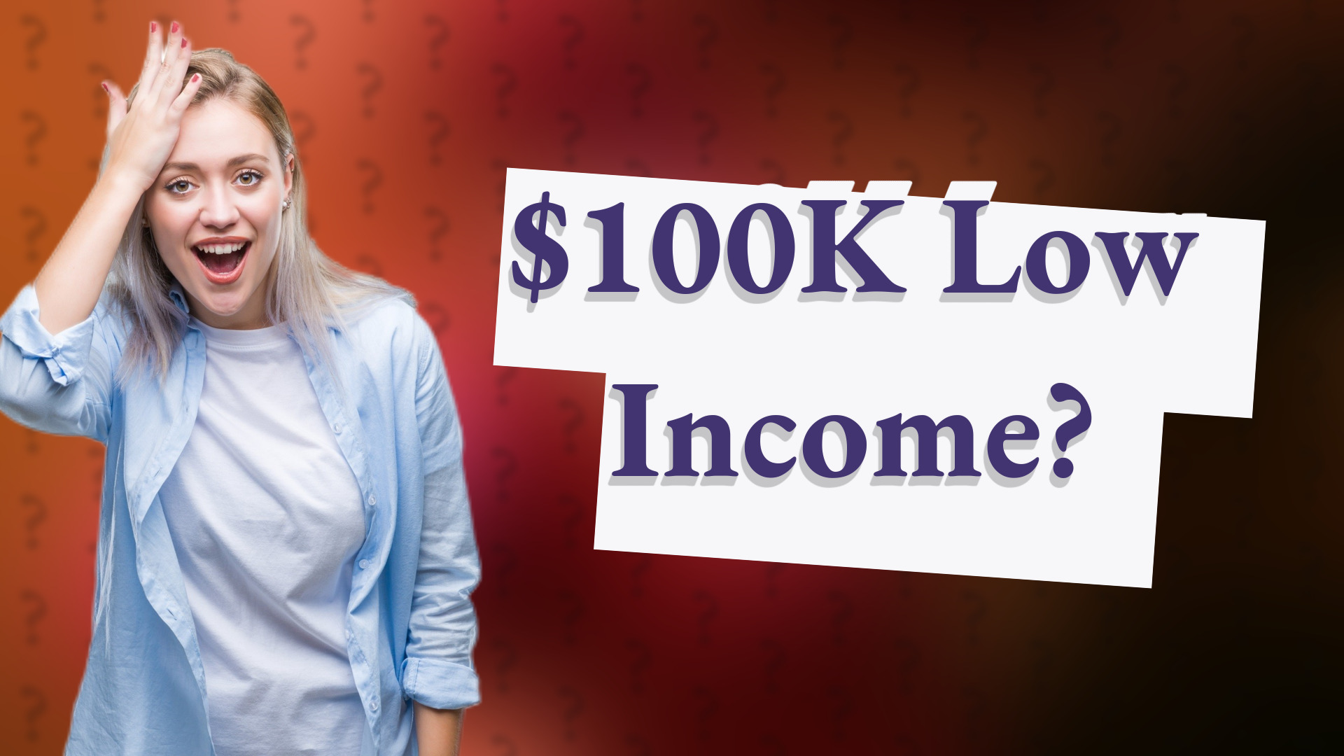 $100K Low Income?