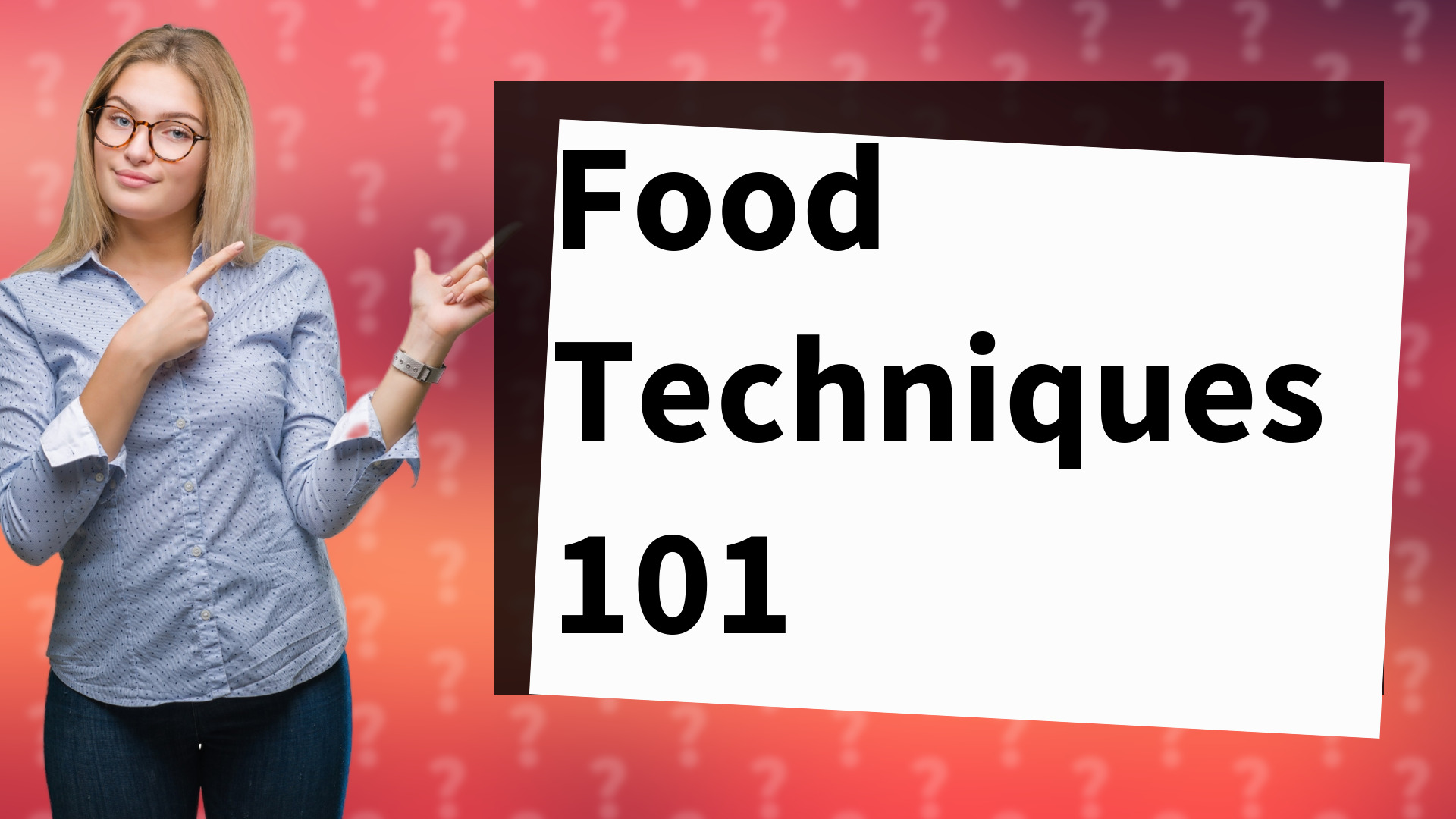 Food Techniques 101