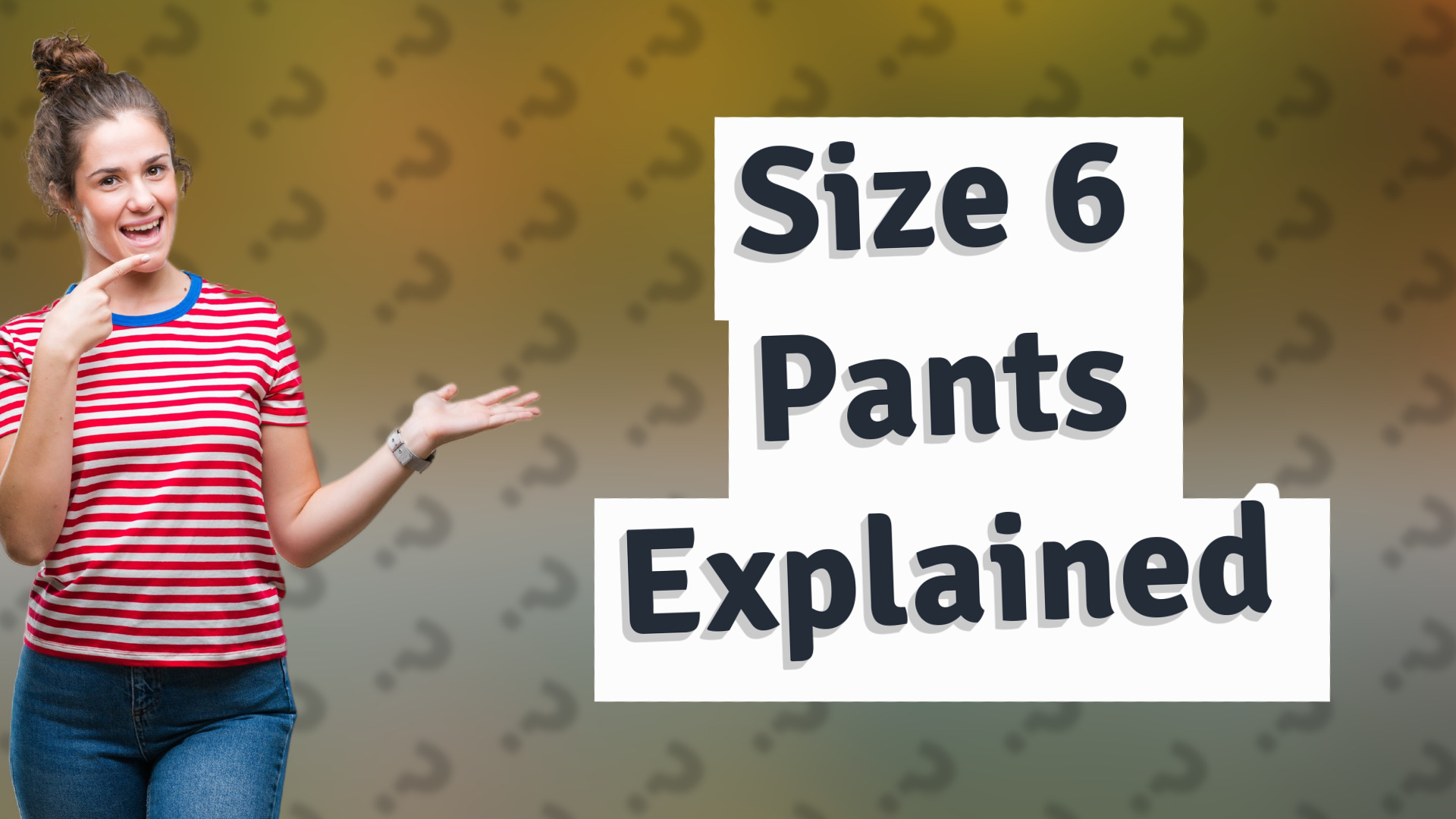 Size 6 Pants Explained