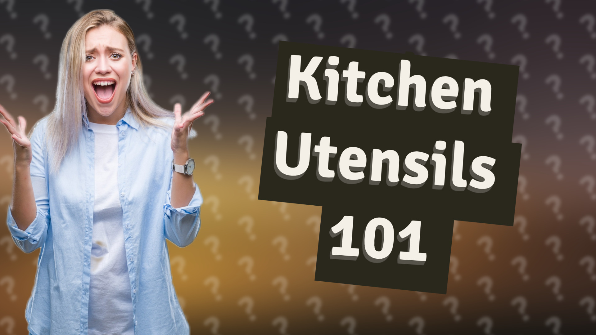 Kitchen Utensils 101