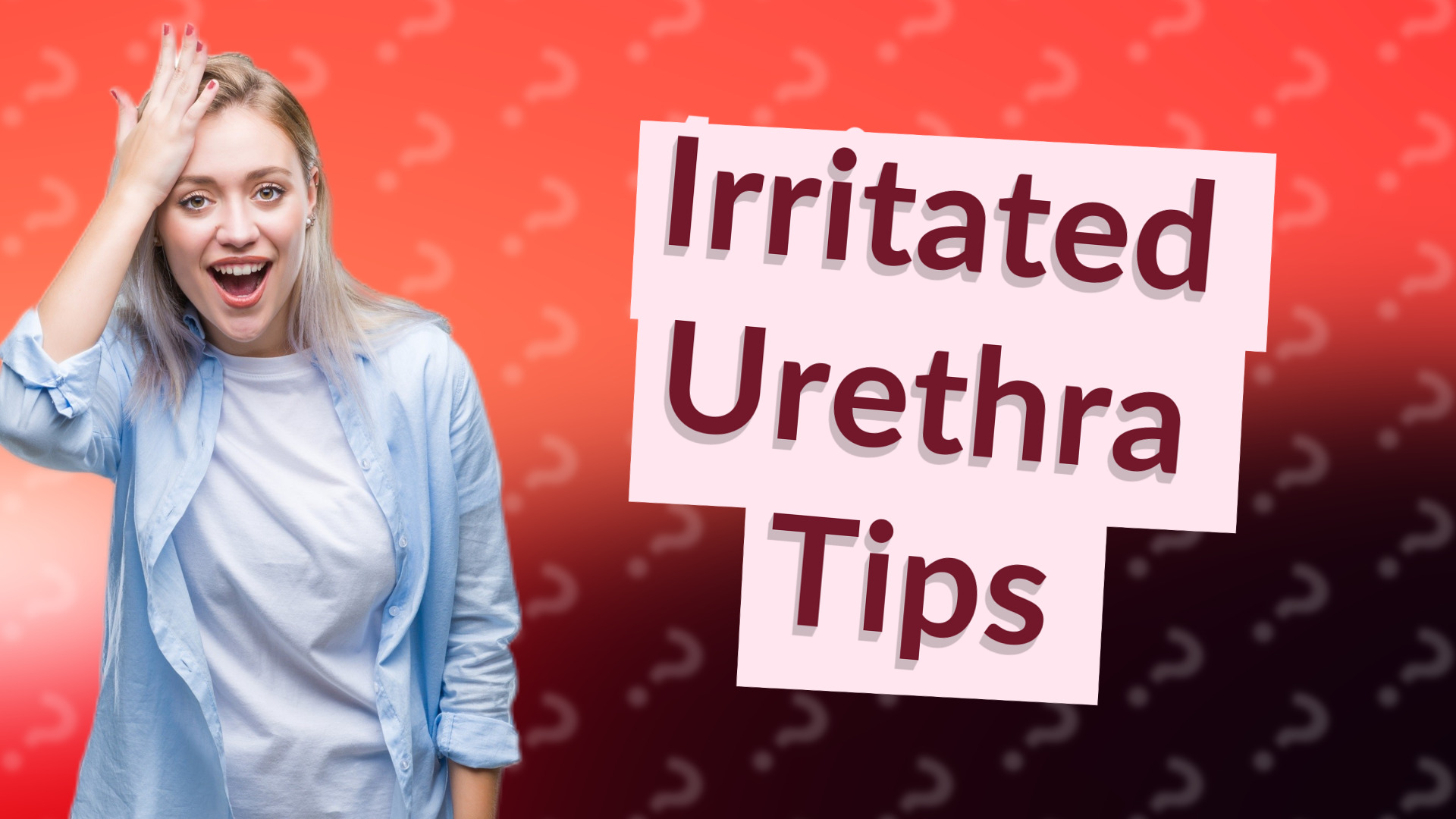 Irritated Urethra Tips