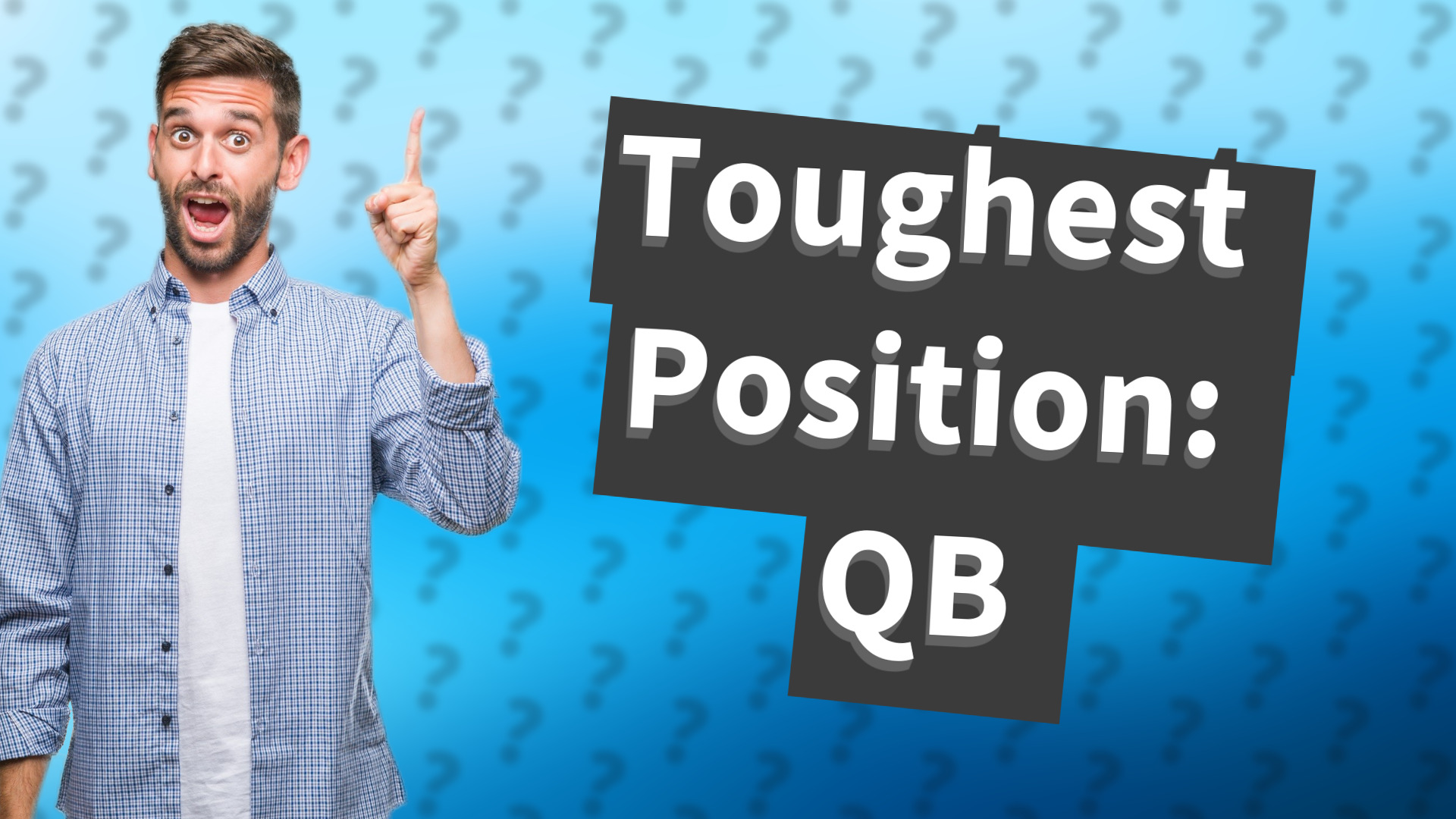 Toughest Position: QB
