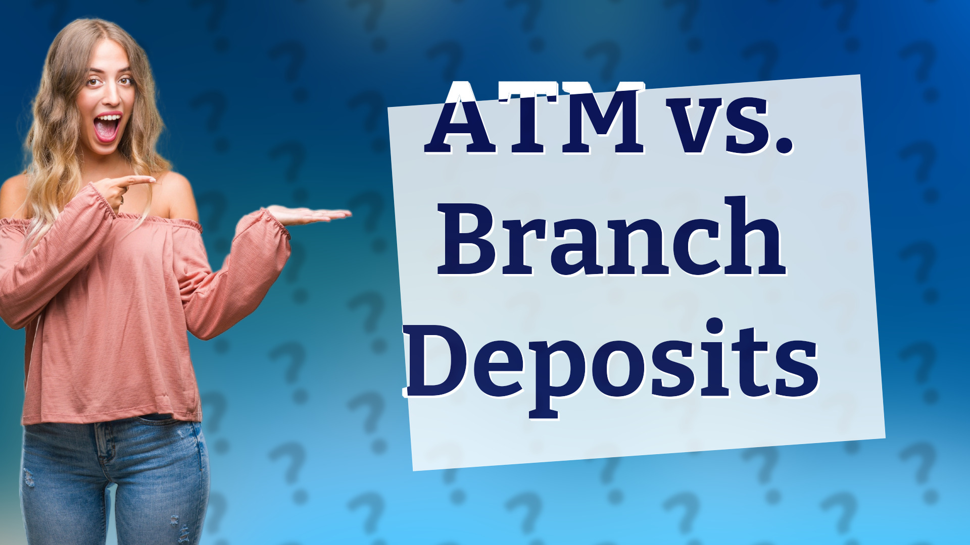 ATM vs. Branch Deposits