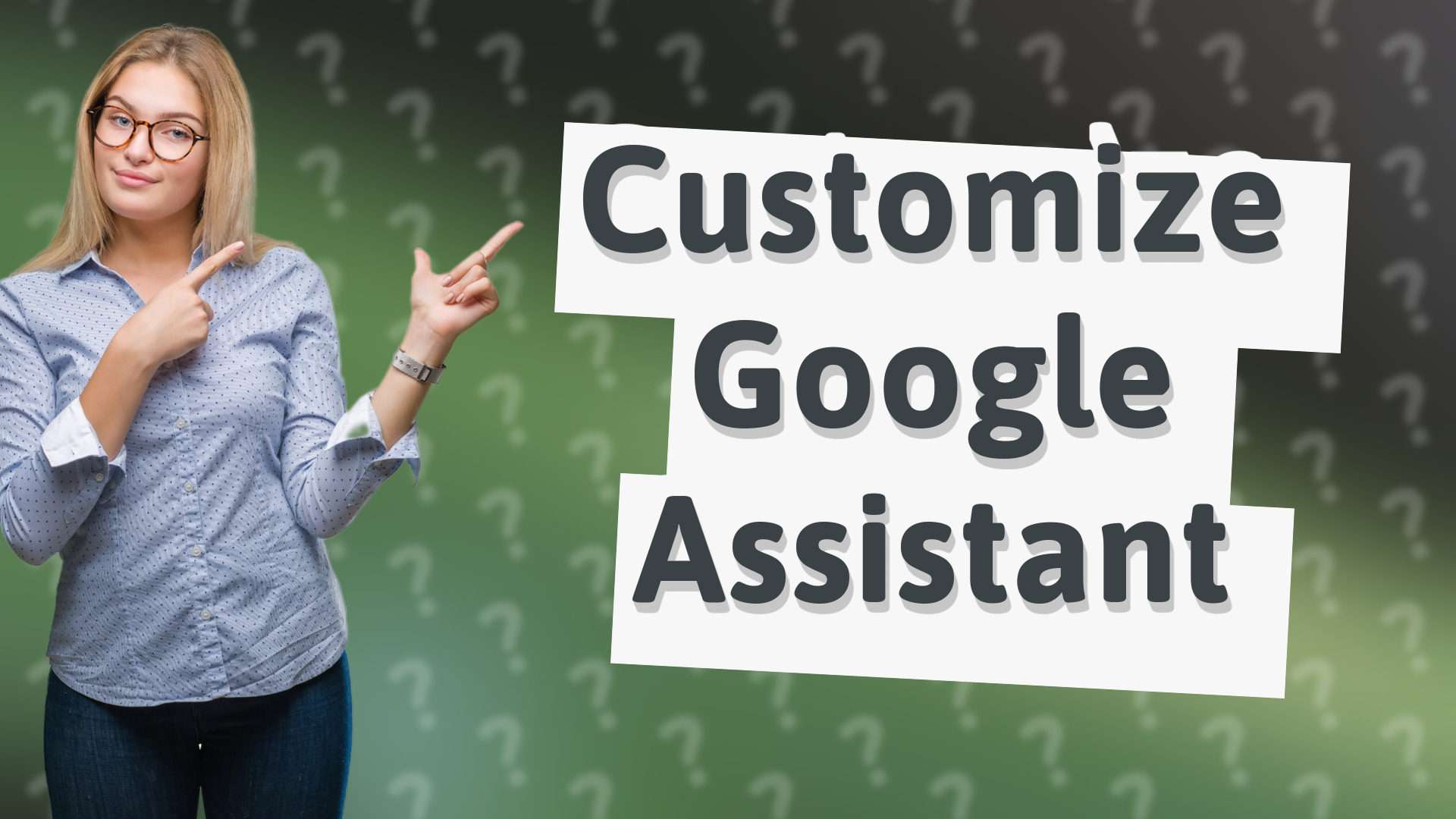 Customize Google Assistant