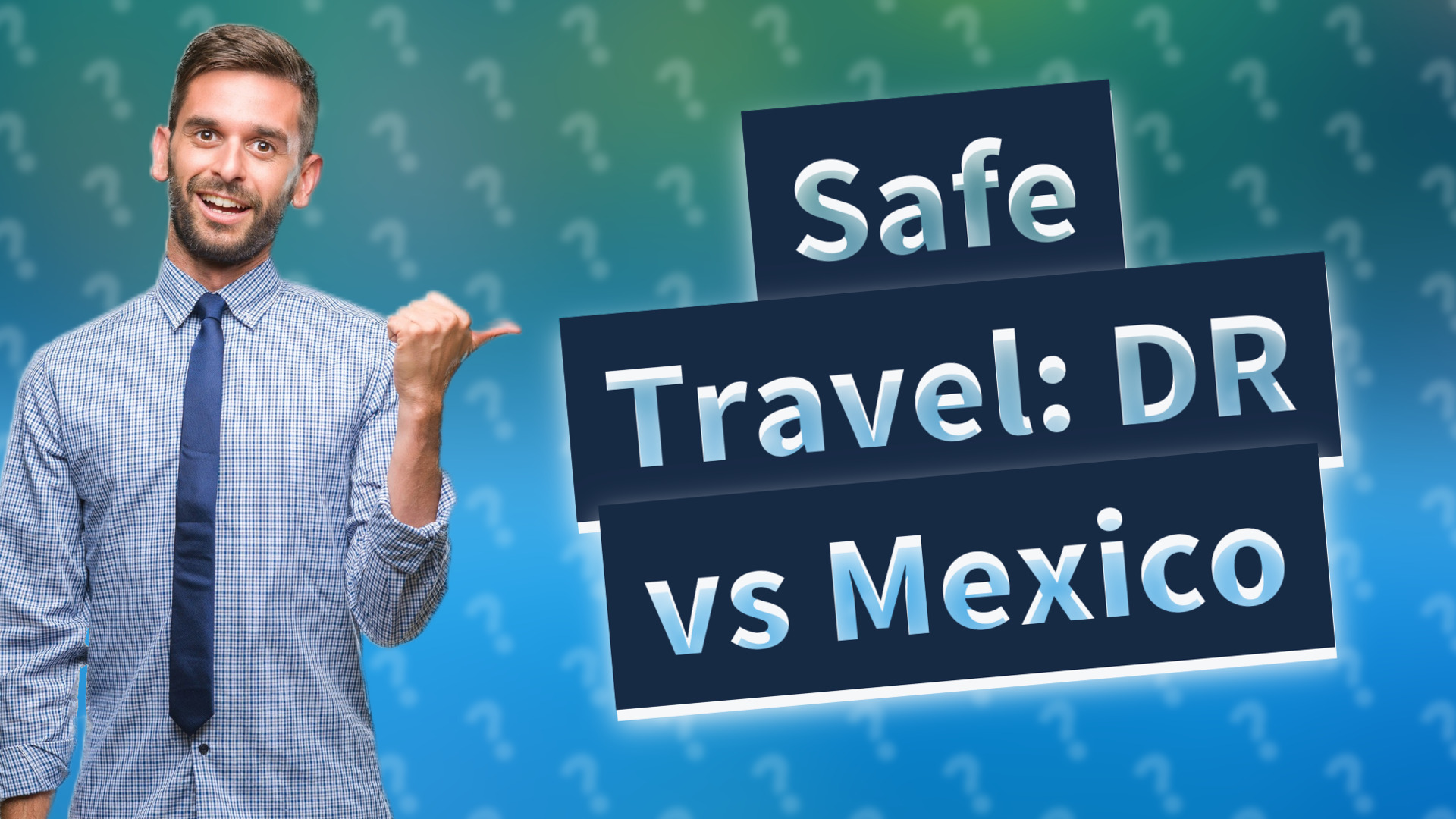 Safe Travel: DR vs Mexico
