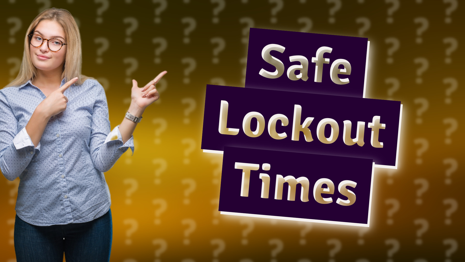Safe Lockout Times
