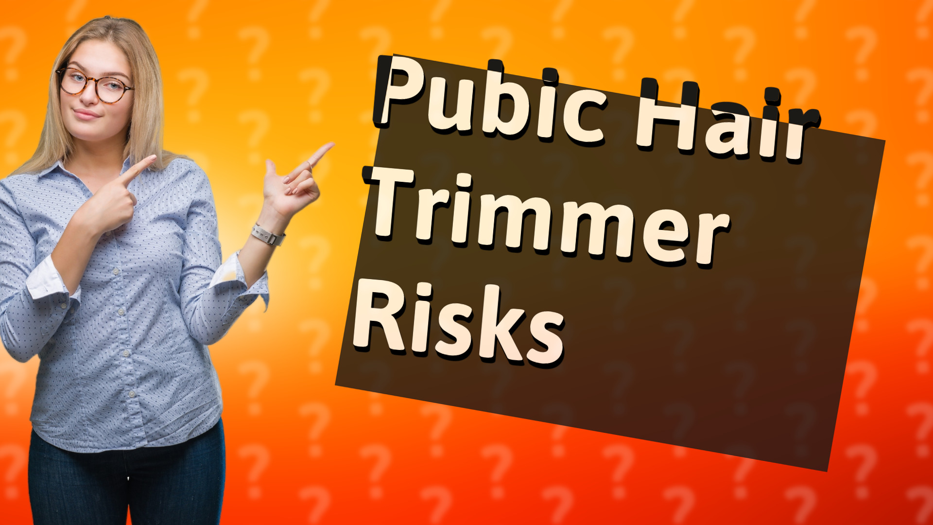 Pubic Hair Trimmer Risks