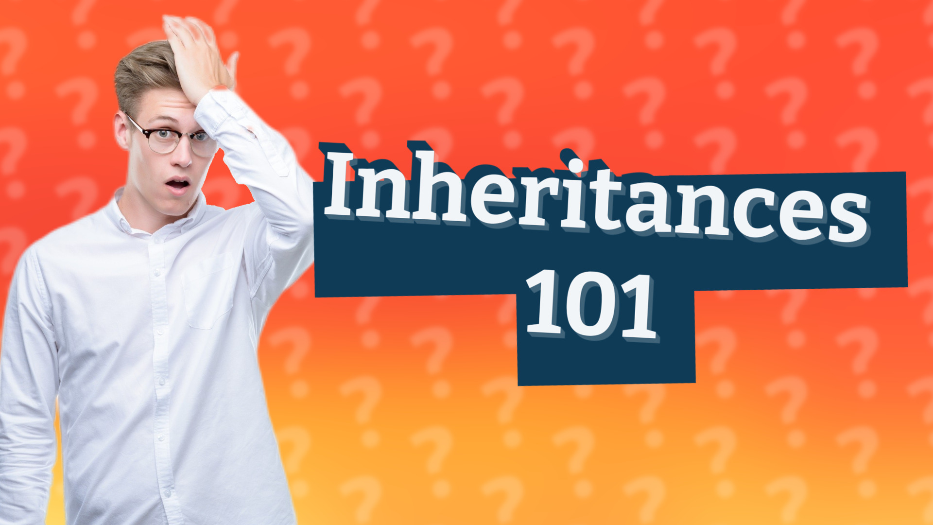 Inheritances 101
