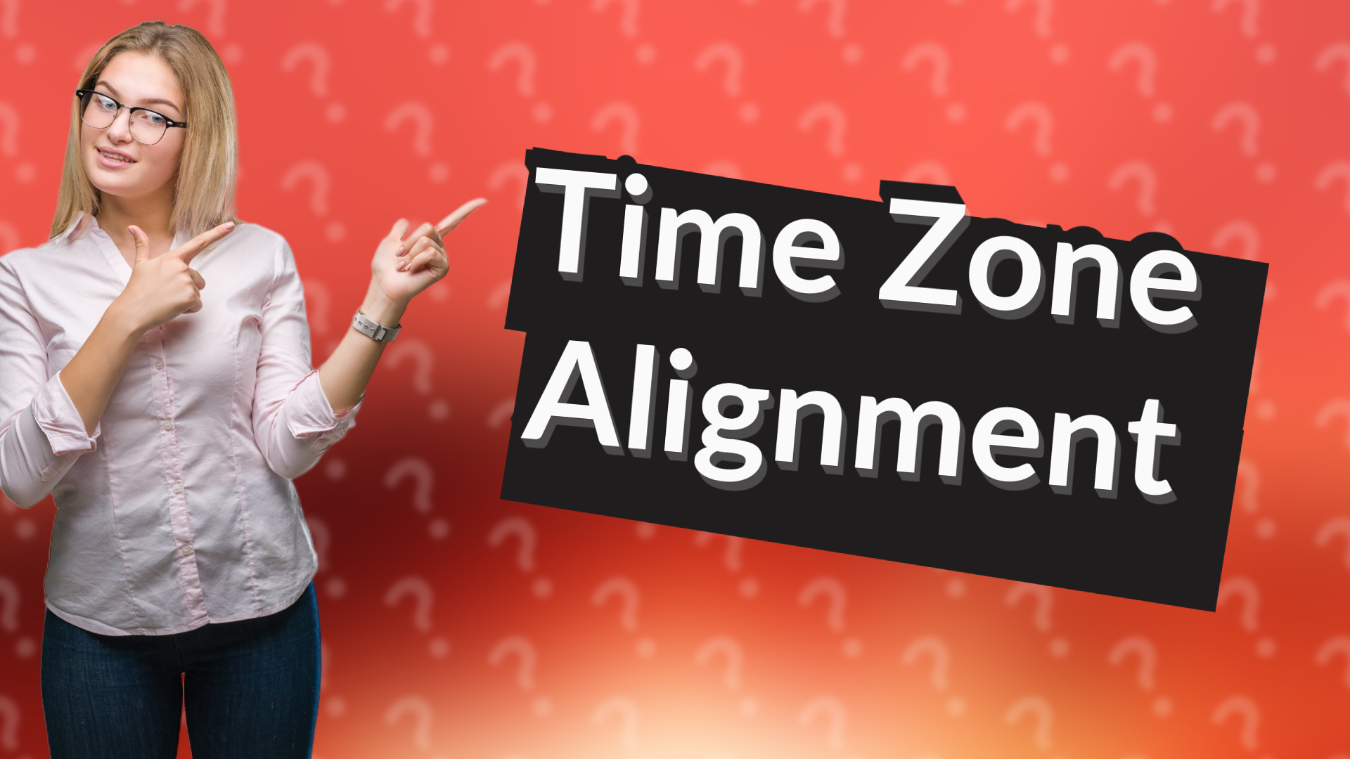 Time Zone Alignment