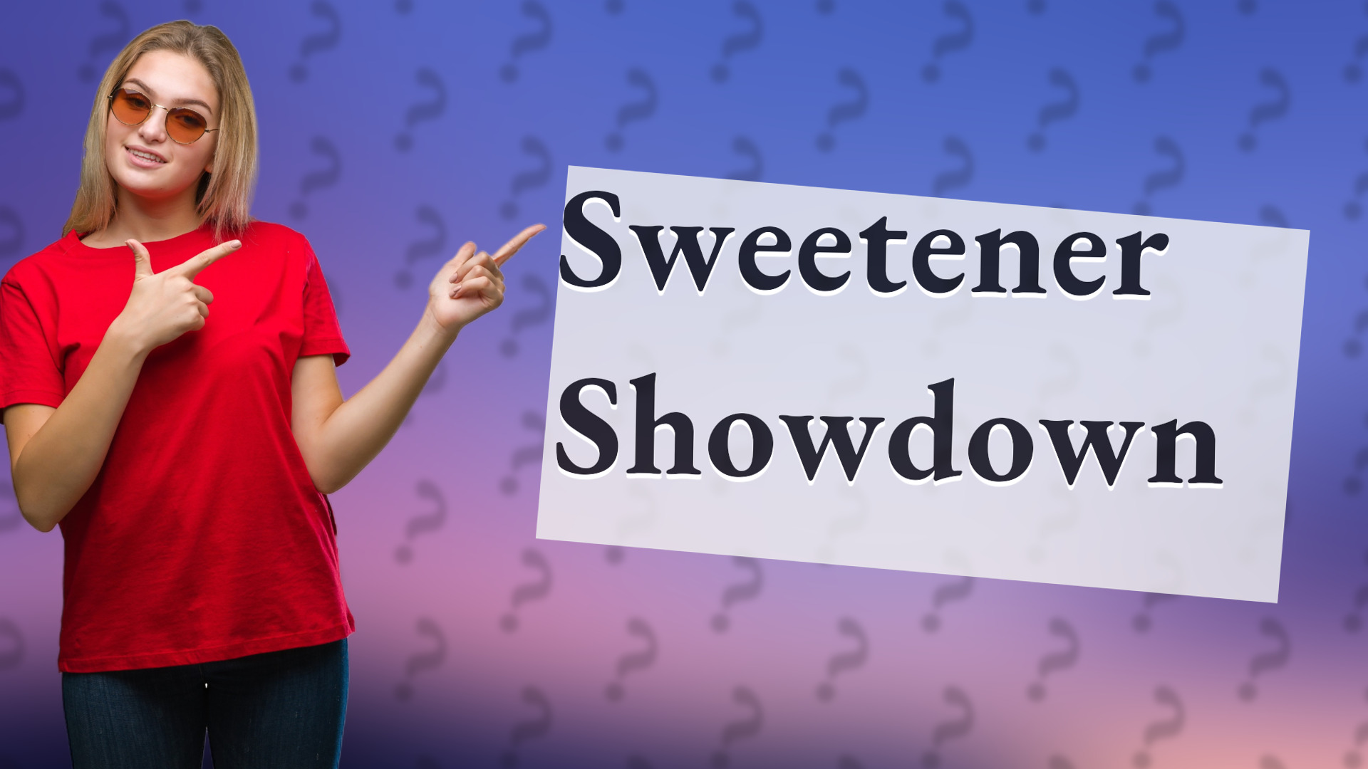 Sweetener Showdown
