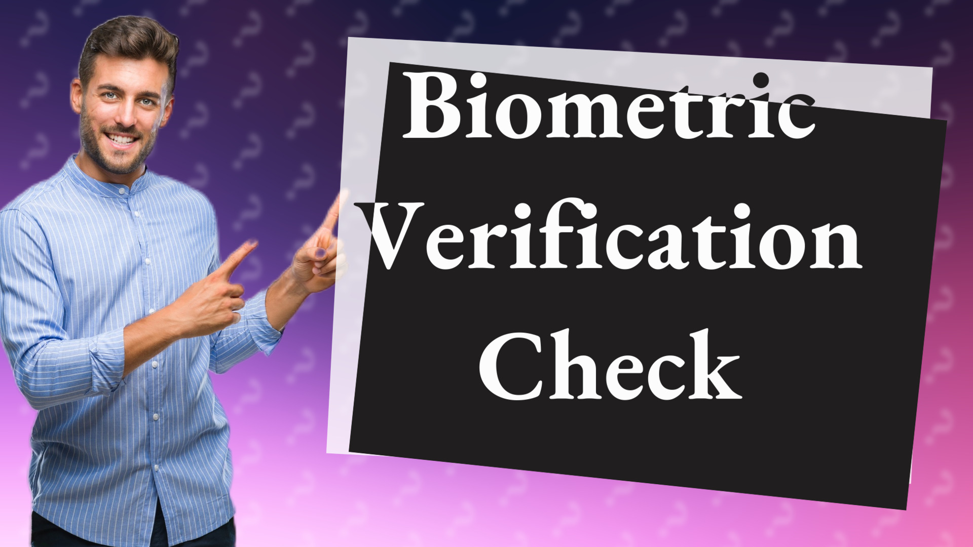 Biometric Verification Check