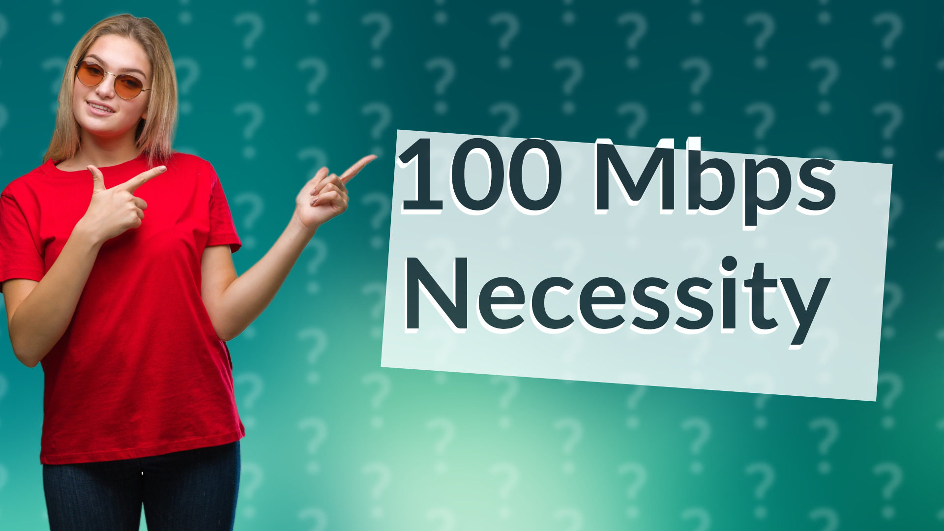 100 Mbps Necessity