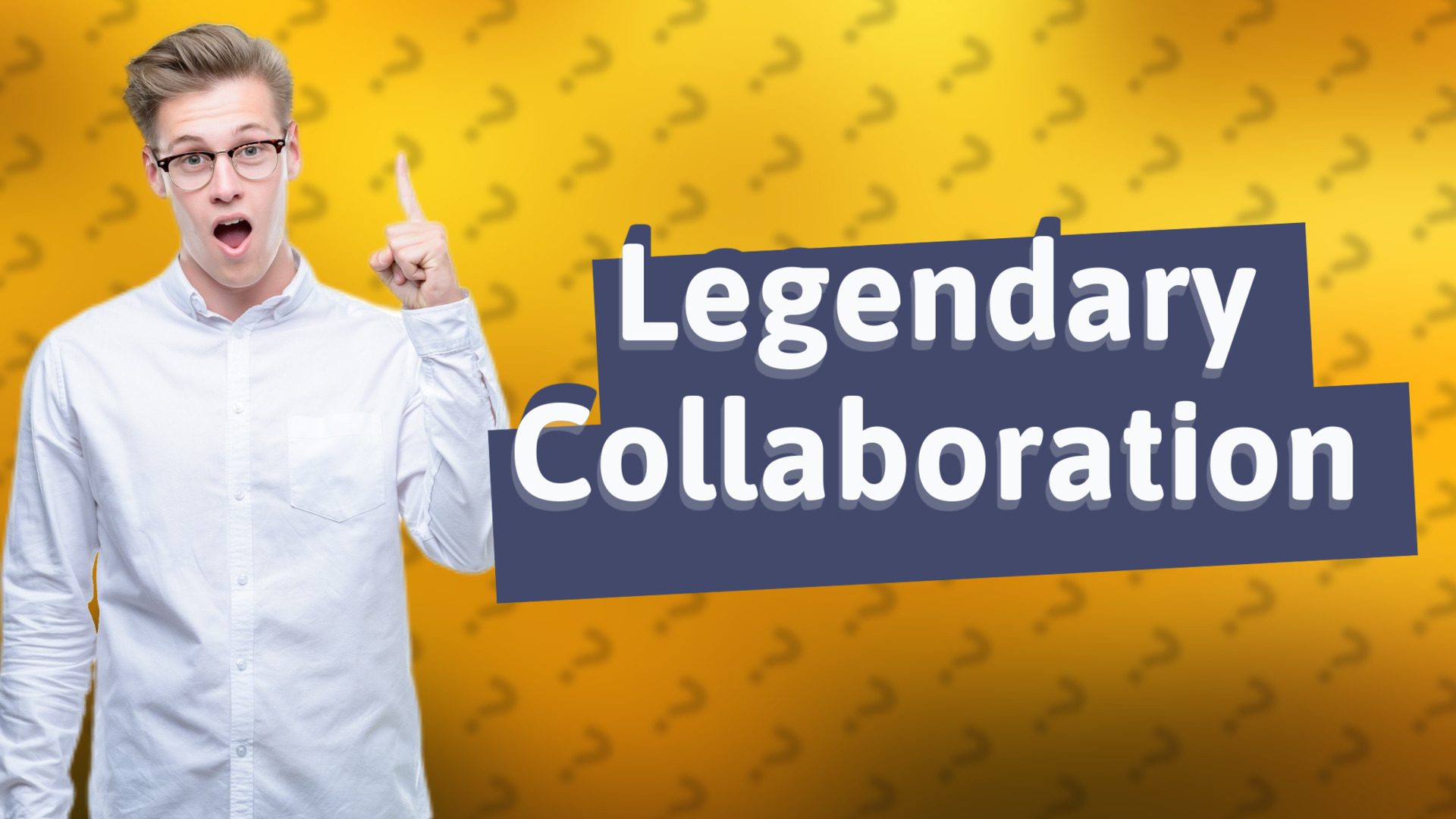 Legendary Collaboration