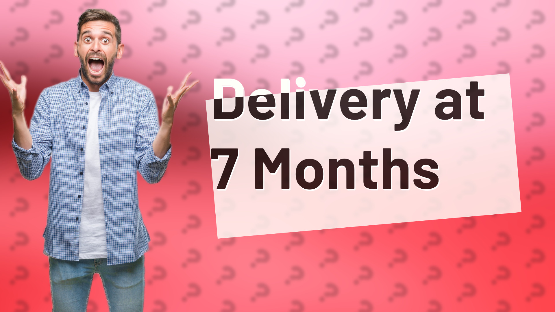 Delivery at 7 Months