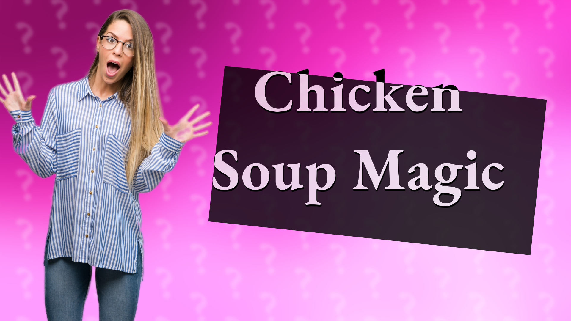 Chicken Soup Magic