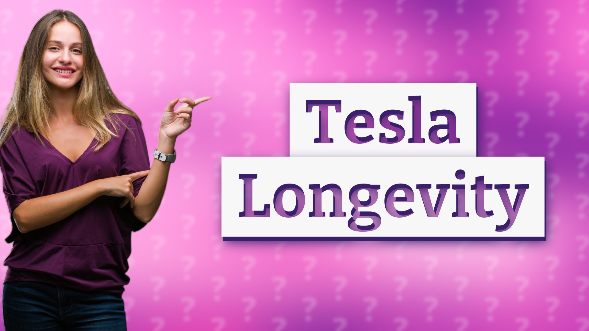 Tesla Longevity
