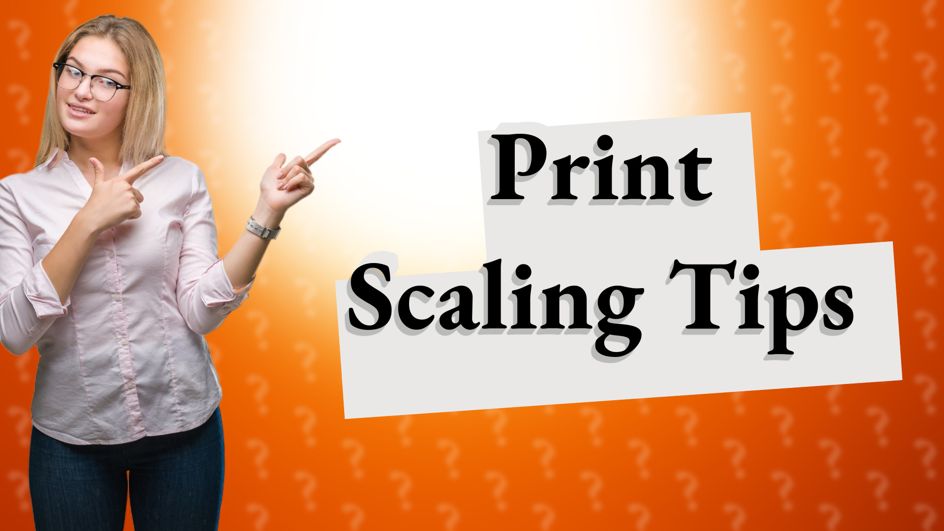 Print Scaling Tips
