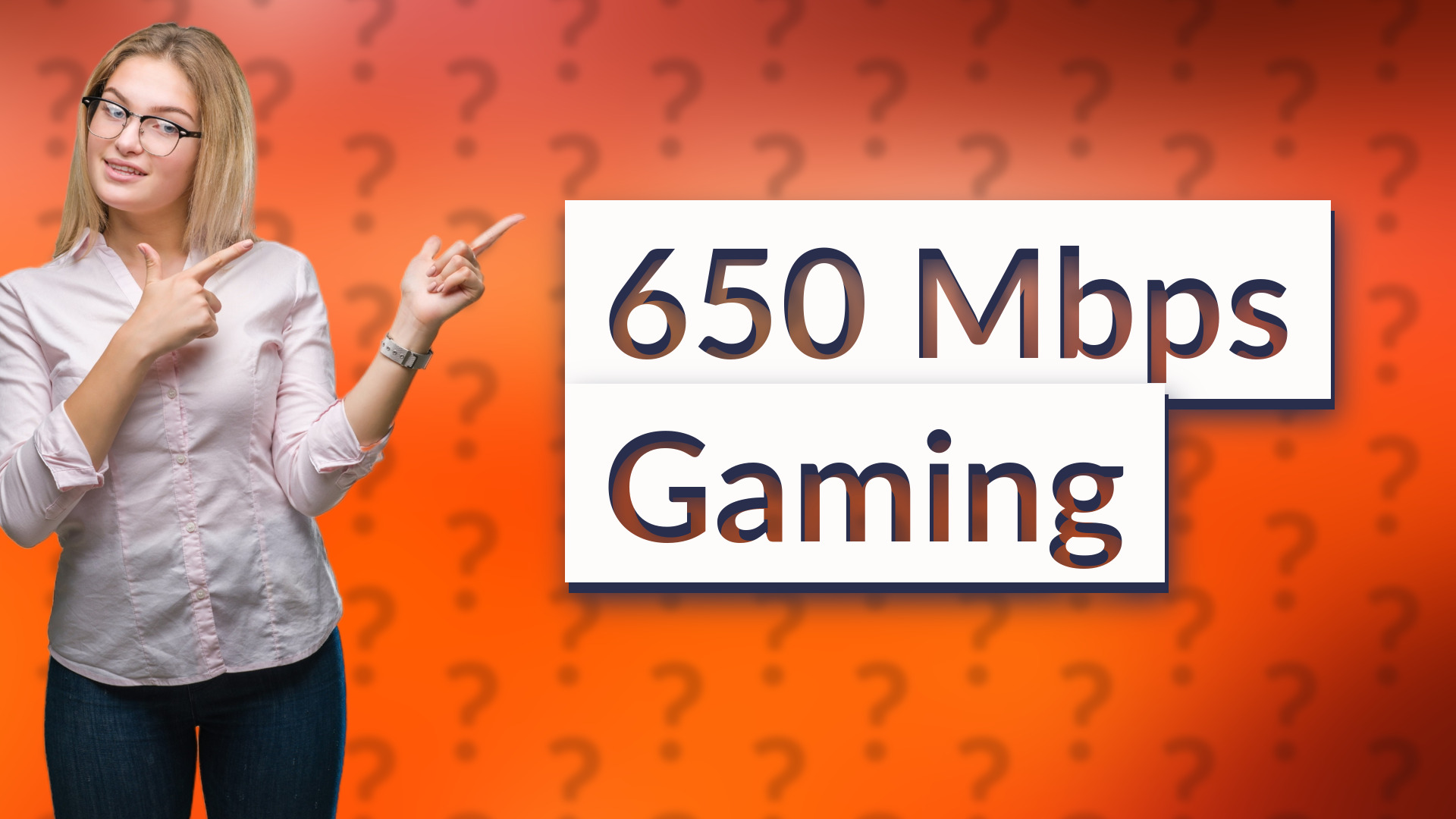 650 Mbps Gaming