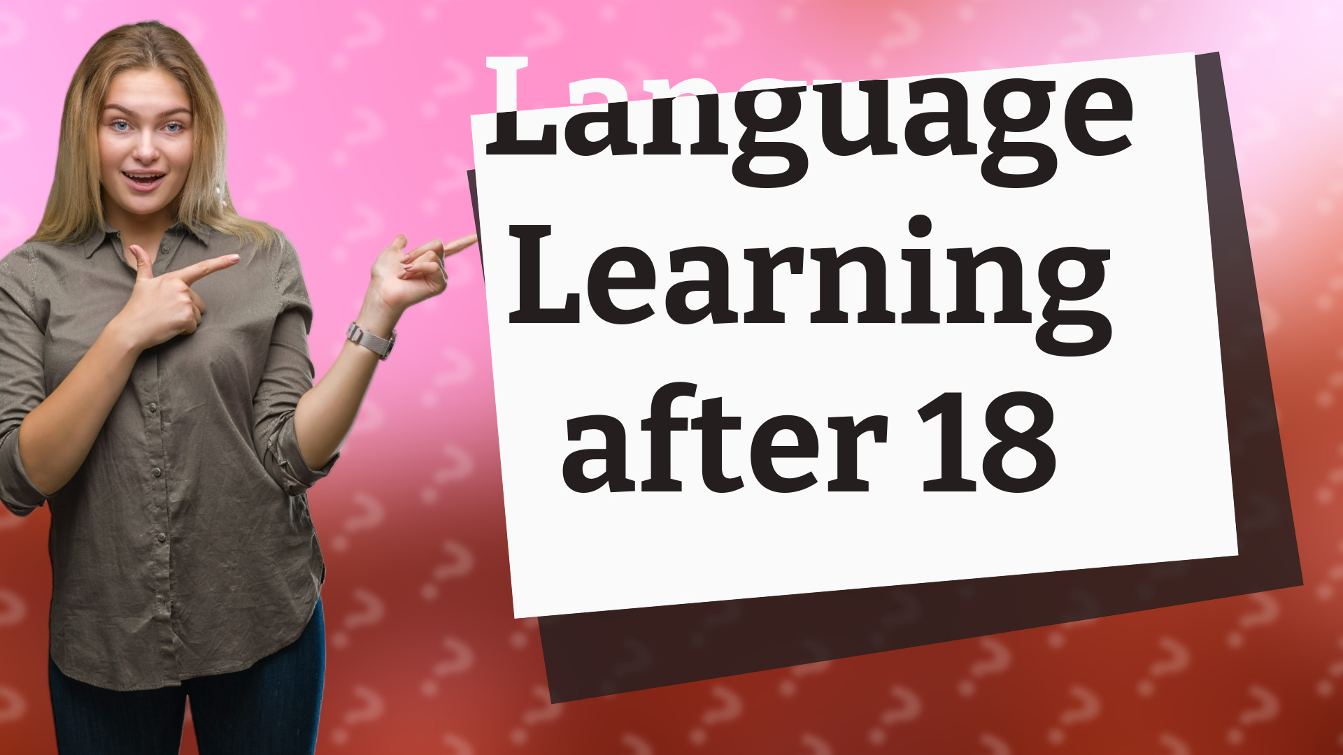 Language Learning after 18