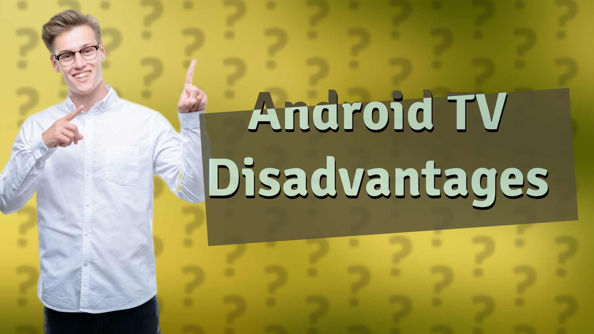 Android TV Disadvantages