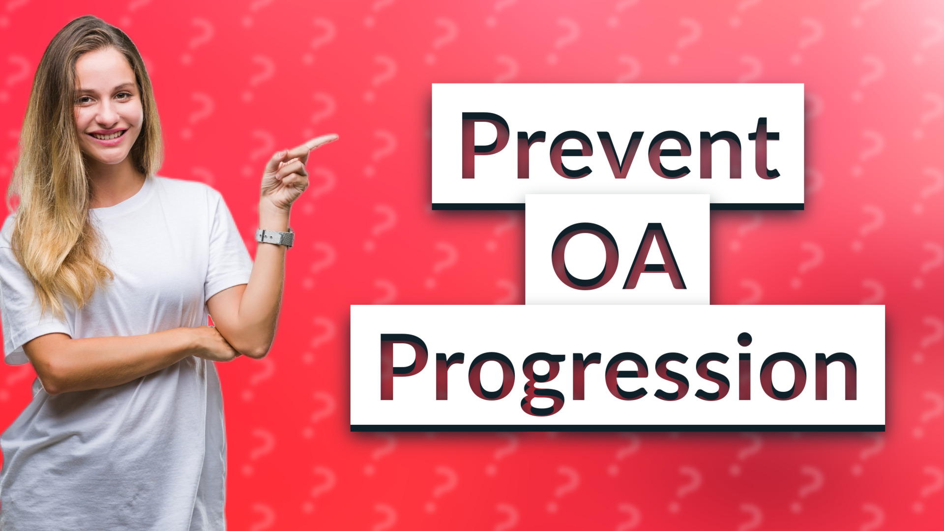 Prevent OA Progression