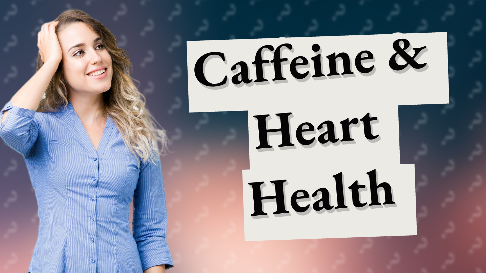 Caffeine & Heart Health