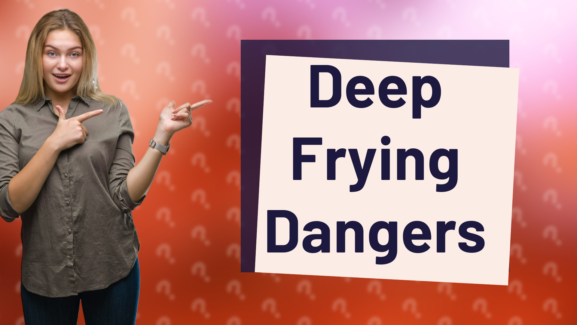 Deep Frying Dangers