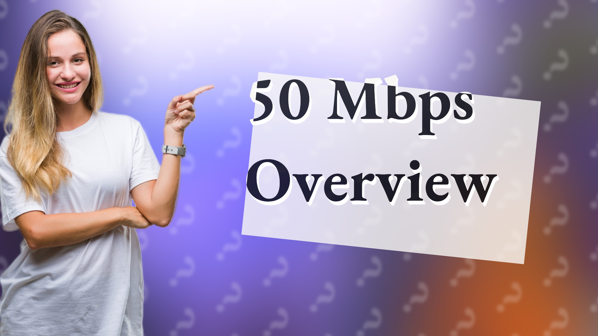 50 Mbps Overview