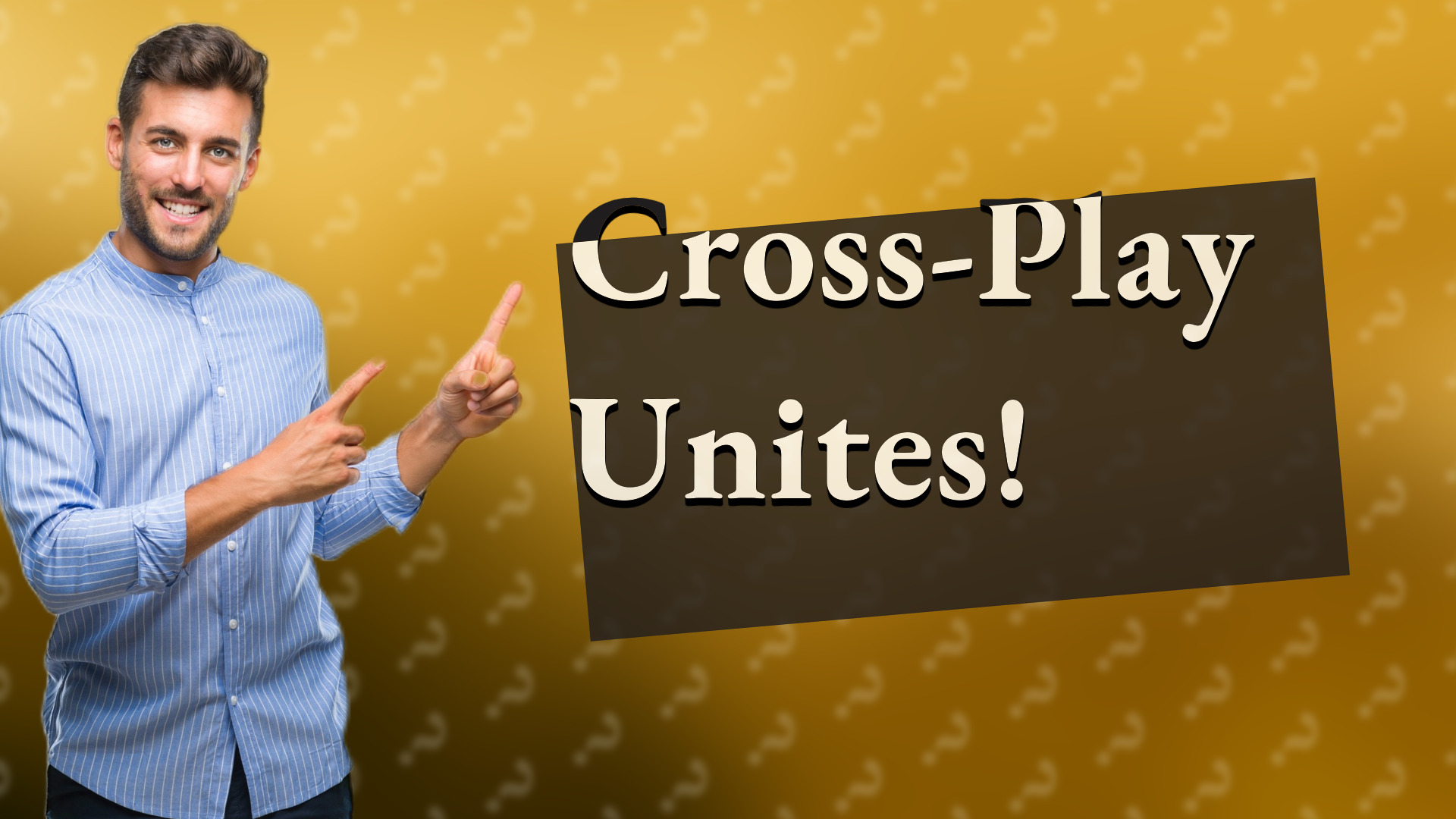 Cross-Play Unites!