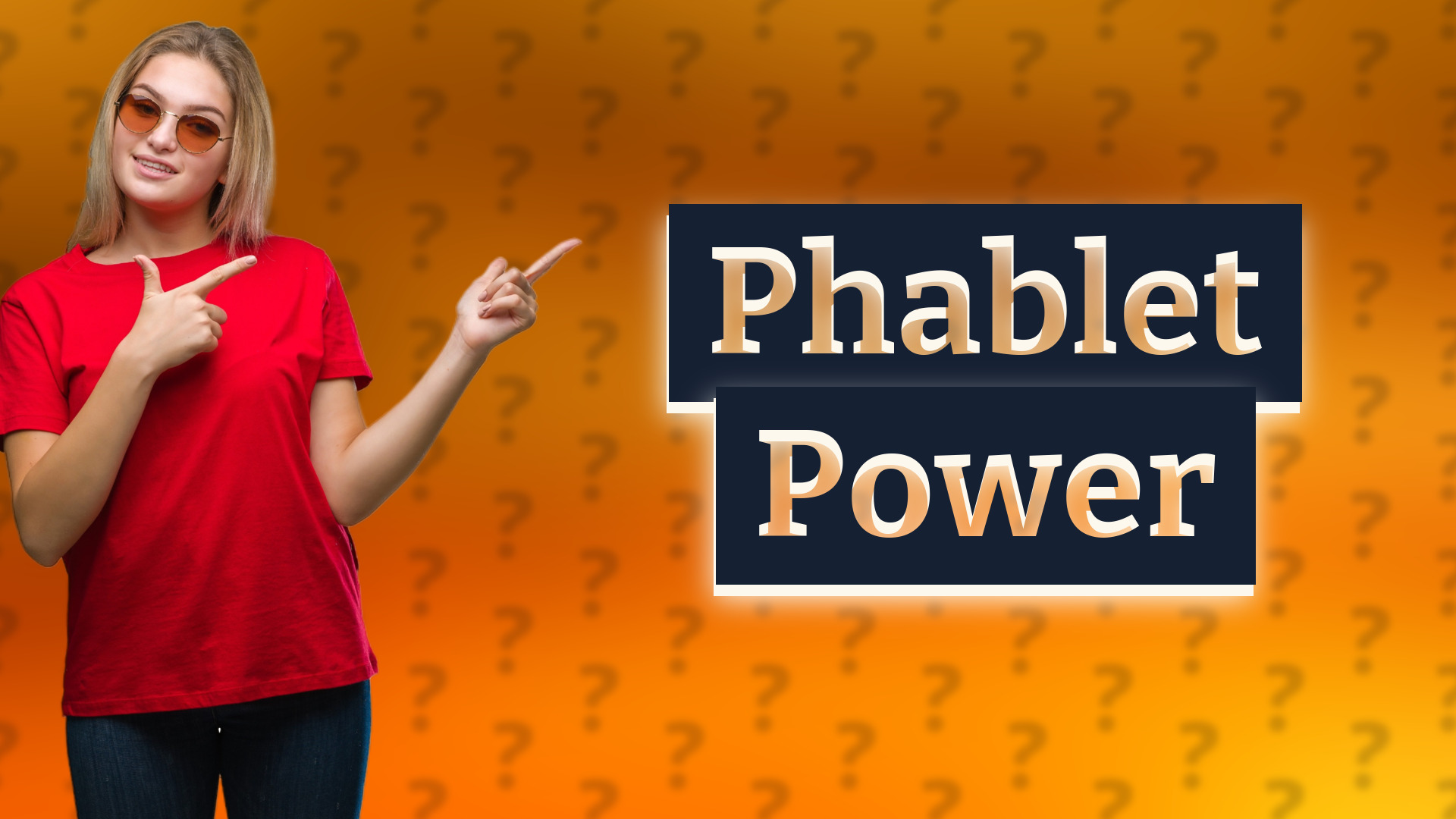 Phablet Power