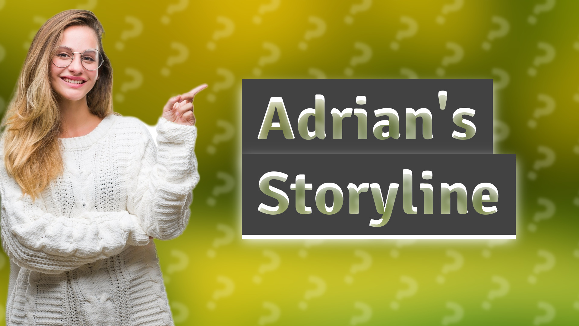 Adrian's Storyline