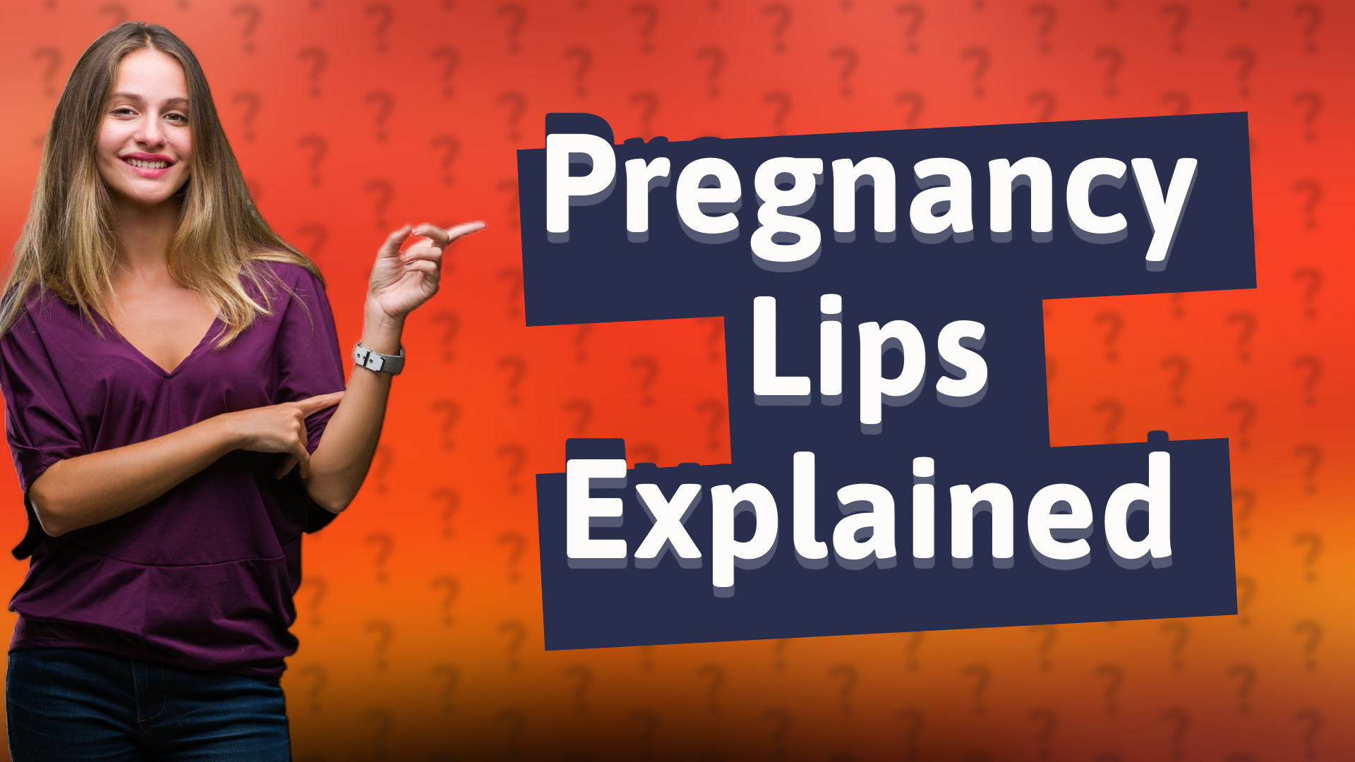 Pregnancy Lips Explained