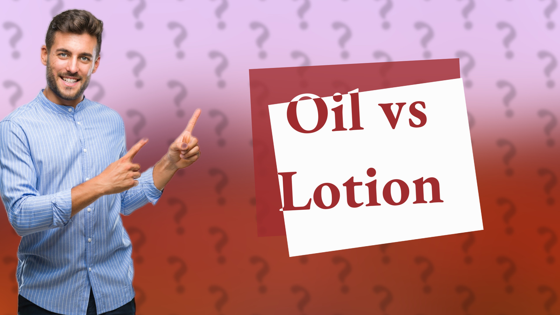 Oil vs Lotion