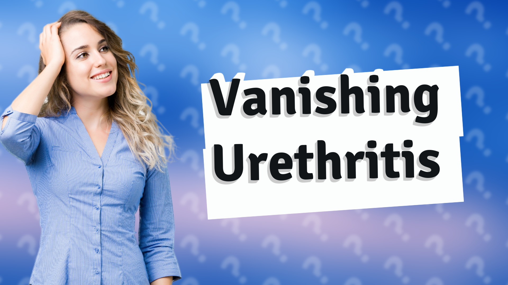 Vanishing Urethritis