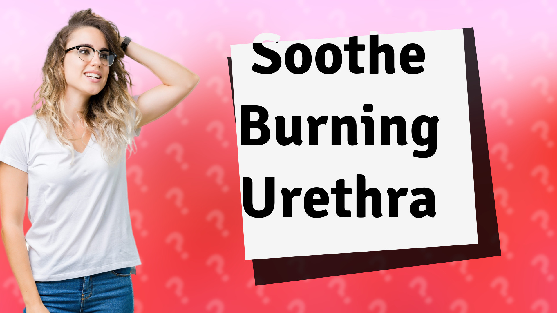 Soothe Burning Urethra