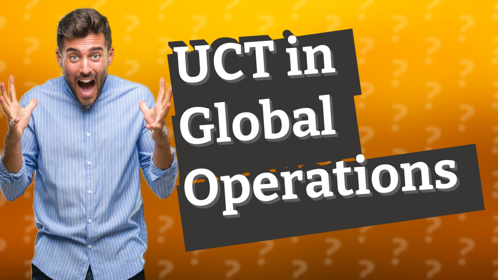 UCT in Global Operations