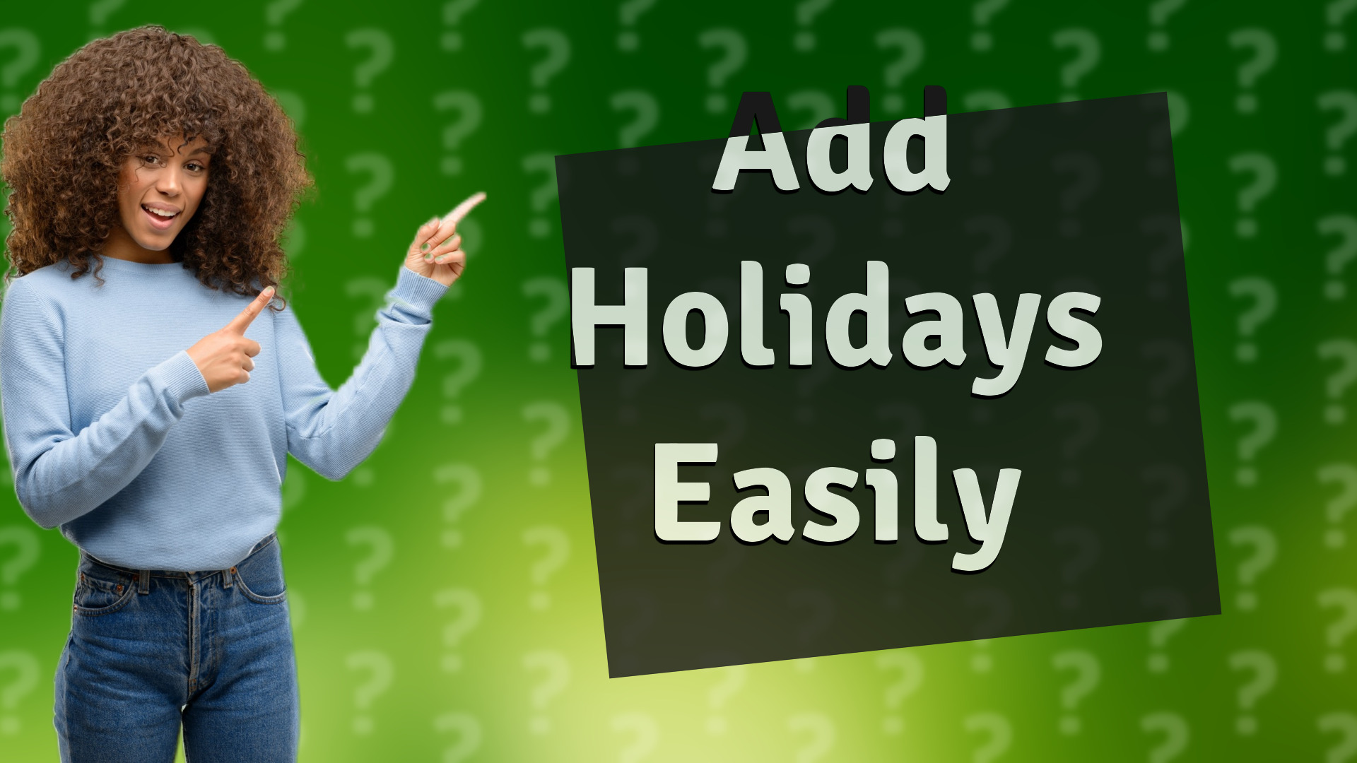 Add Holidays Easily