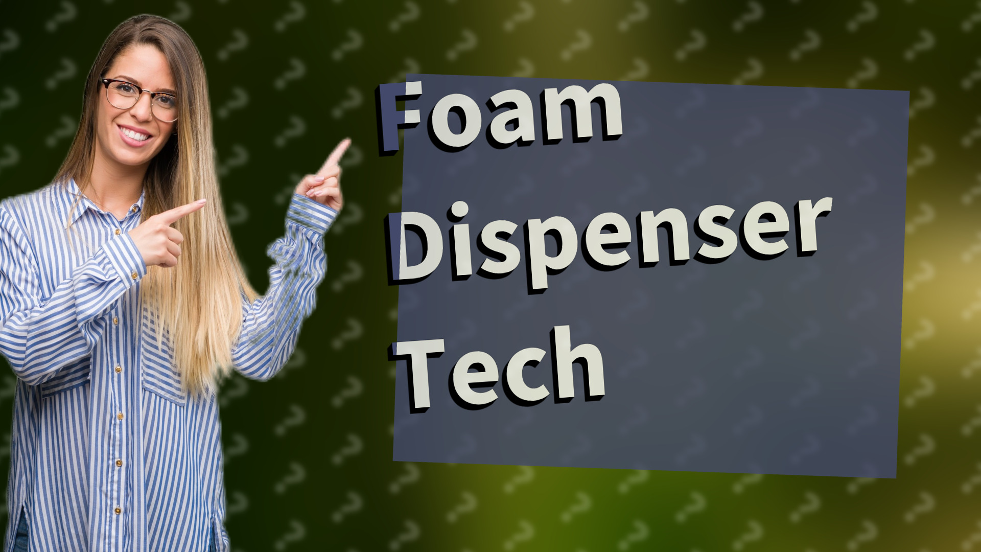 Foam Dispenser Tech