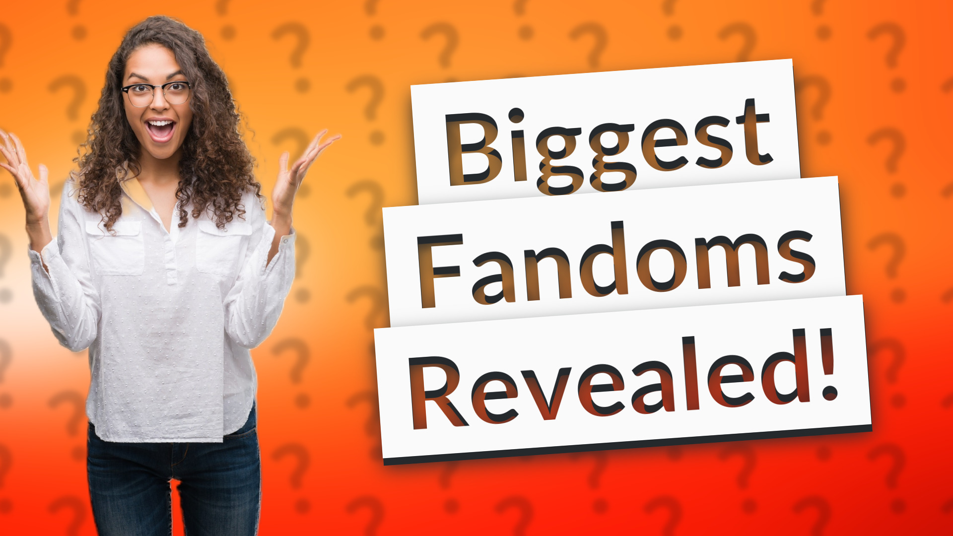 Biggest Fandoms Revealed!