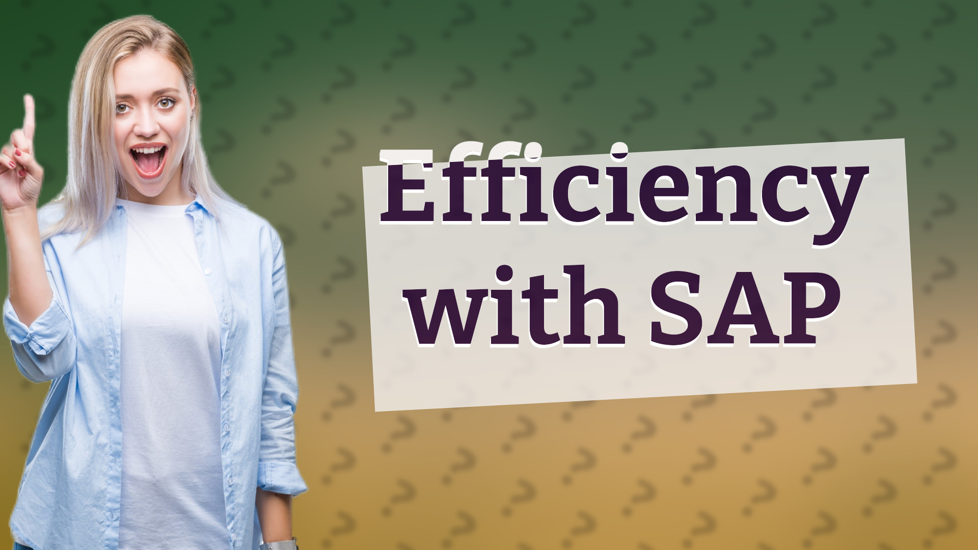 Efficiency with SAP
