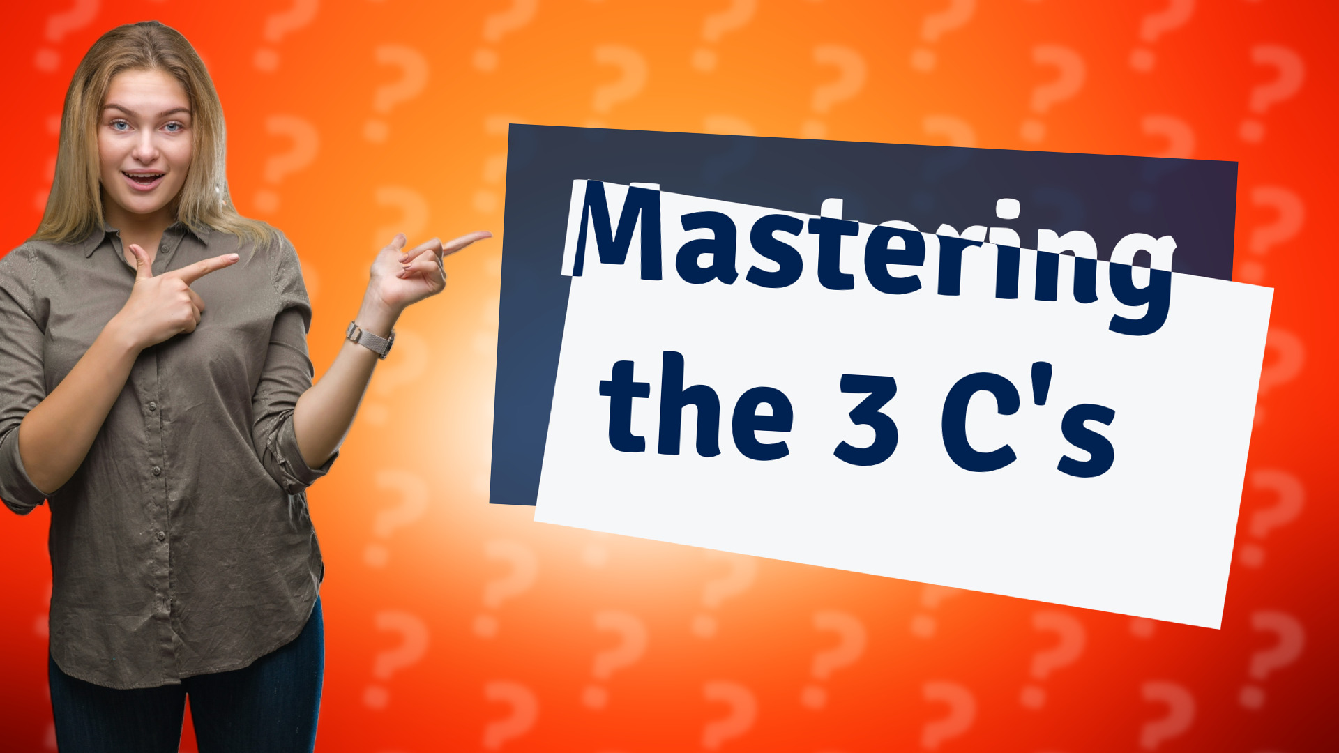 Mastering the 3 C's