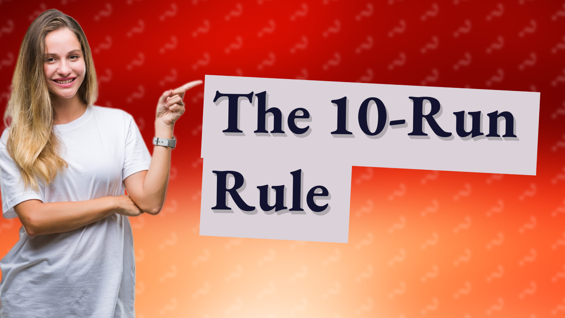 The 10-Run Rule