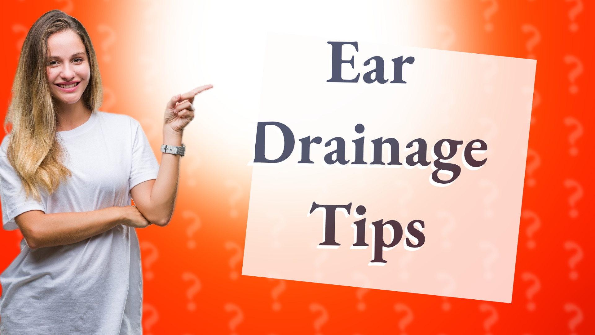 Ear Drainage Tips