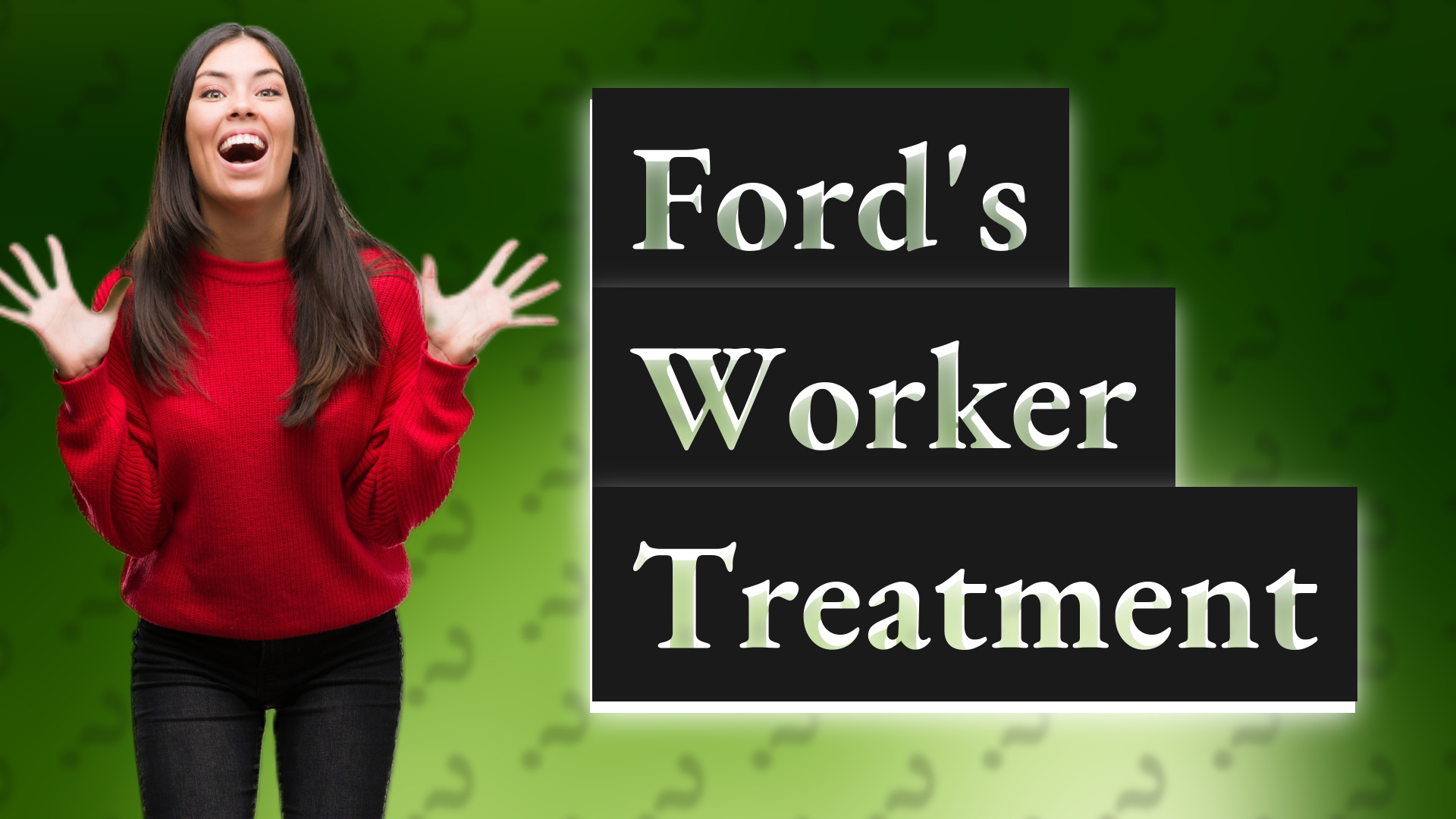Ford's Worker Treatment