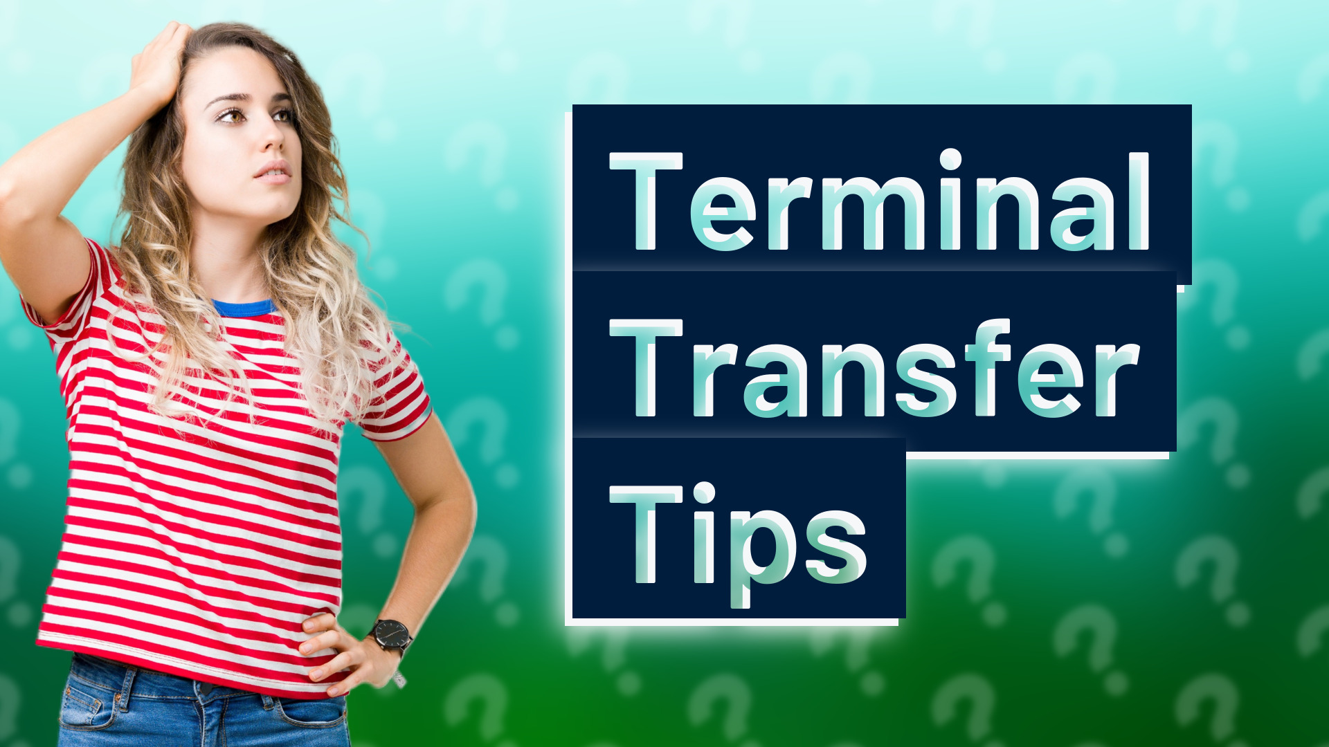 Terminal Transfer Tips