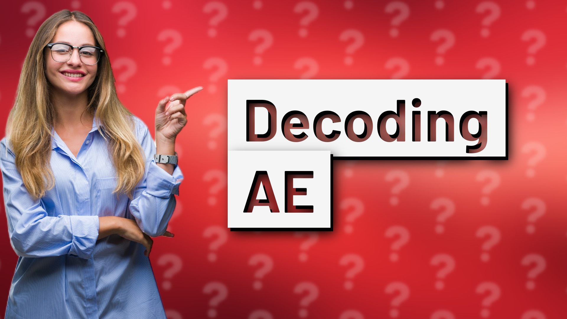 Decoding AE
