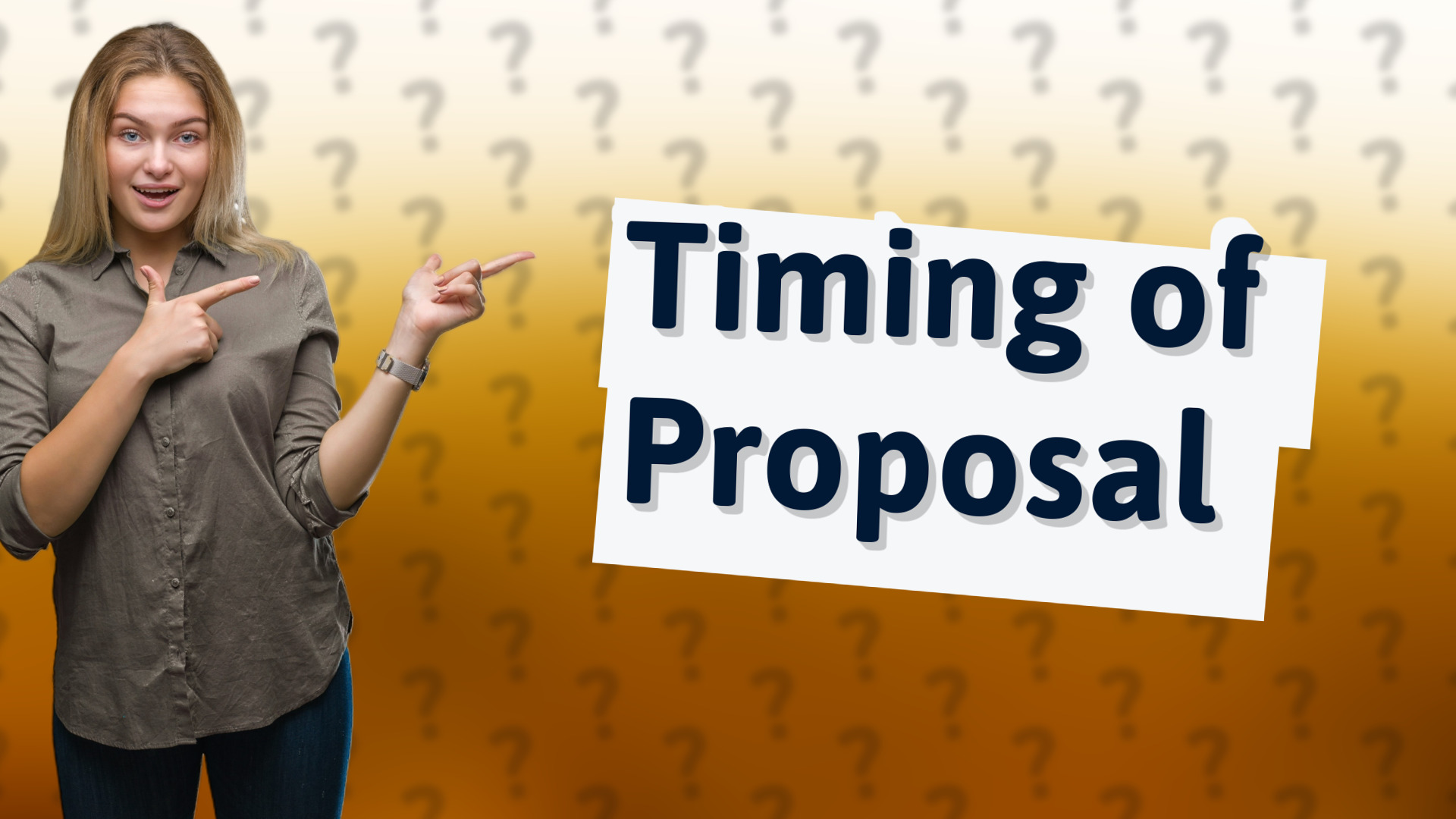 Timing of Proposal