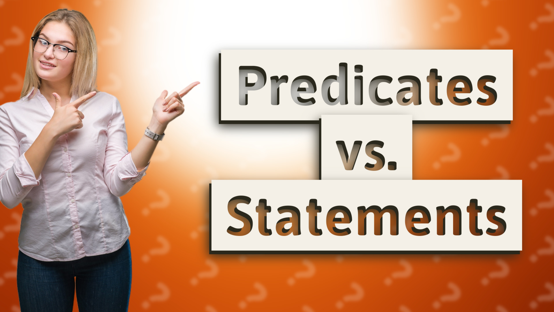 Predicates vs. Statements