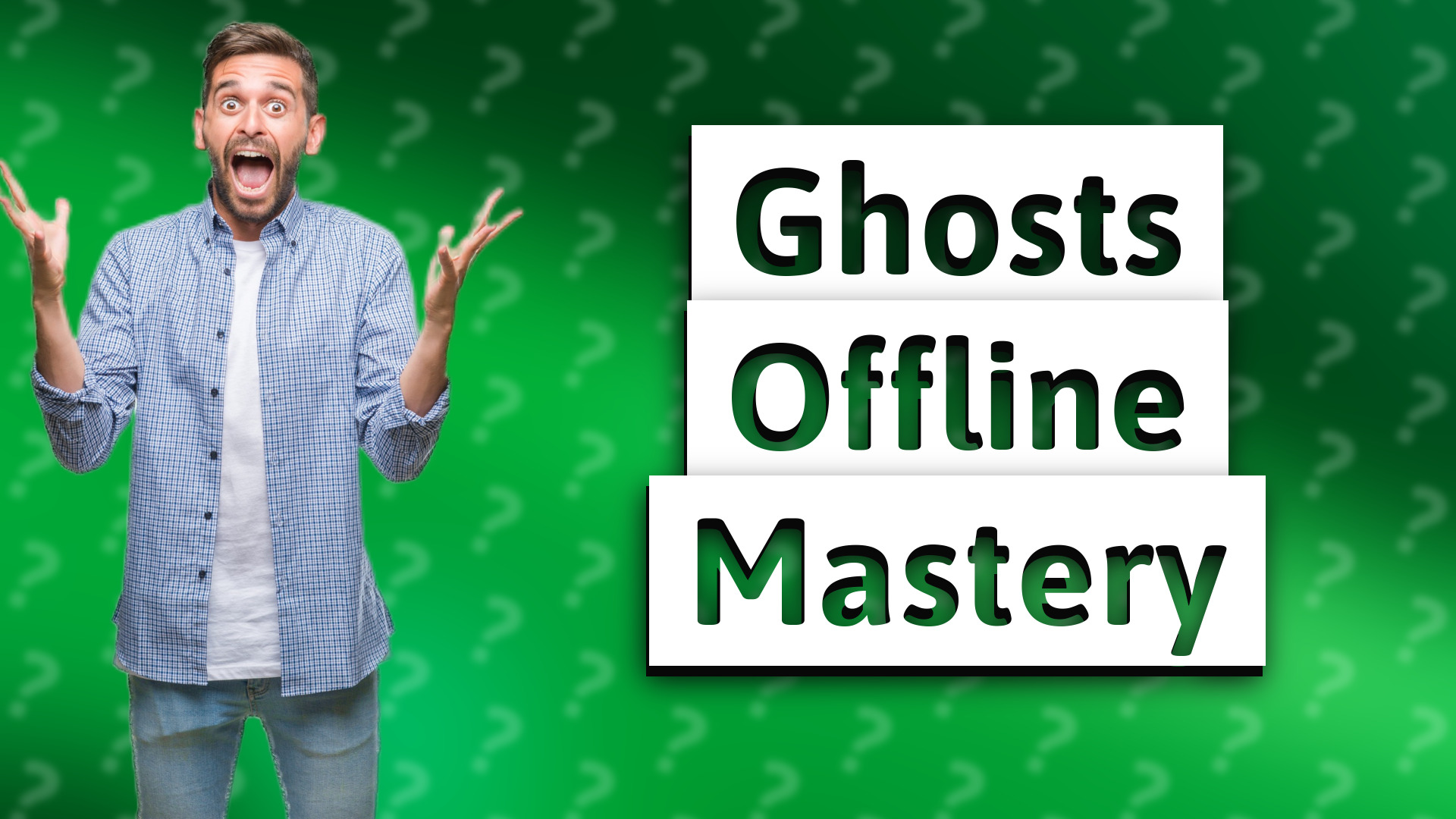 Ghosts Offline Mastery