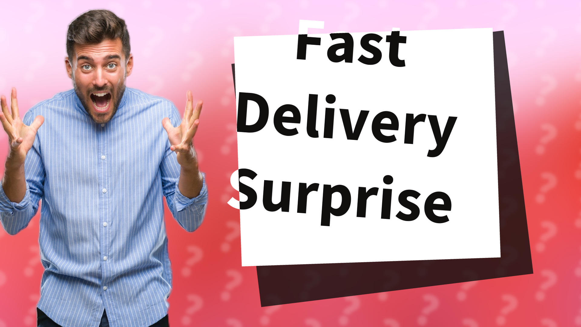 Fast Delivery Surprise